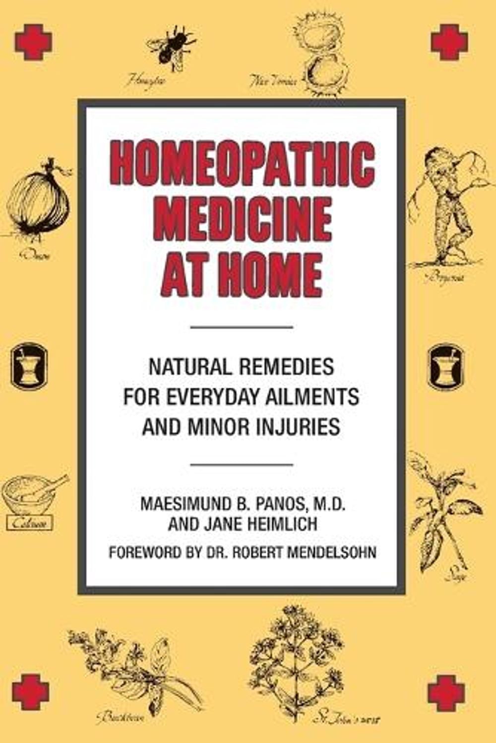 Homeopathic Medicine at Home by Maesimund B. Panos - ISBN: 9780874771954