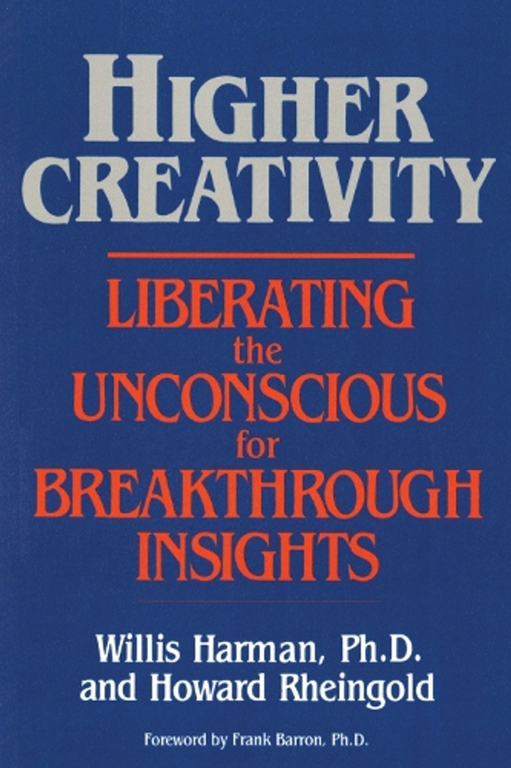 Higher Creativity by Howard Rheingold - ISBN: 9780874773354