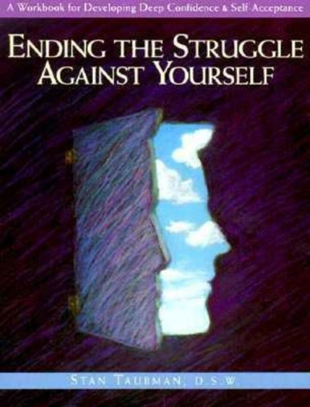Ending the Struggle Against Yourself by Stan Taubman - ISBN: 9780874777635