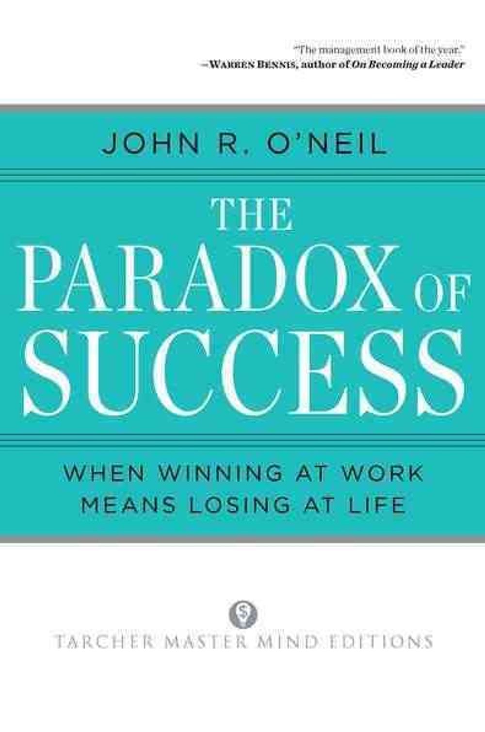 Paradox of Success by John R. O'Neil - ISBN: 9780874777727