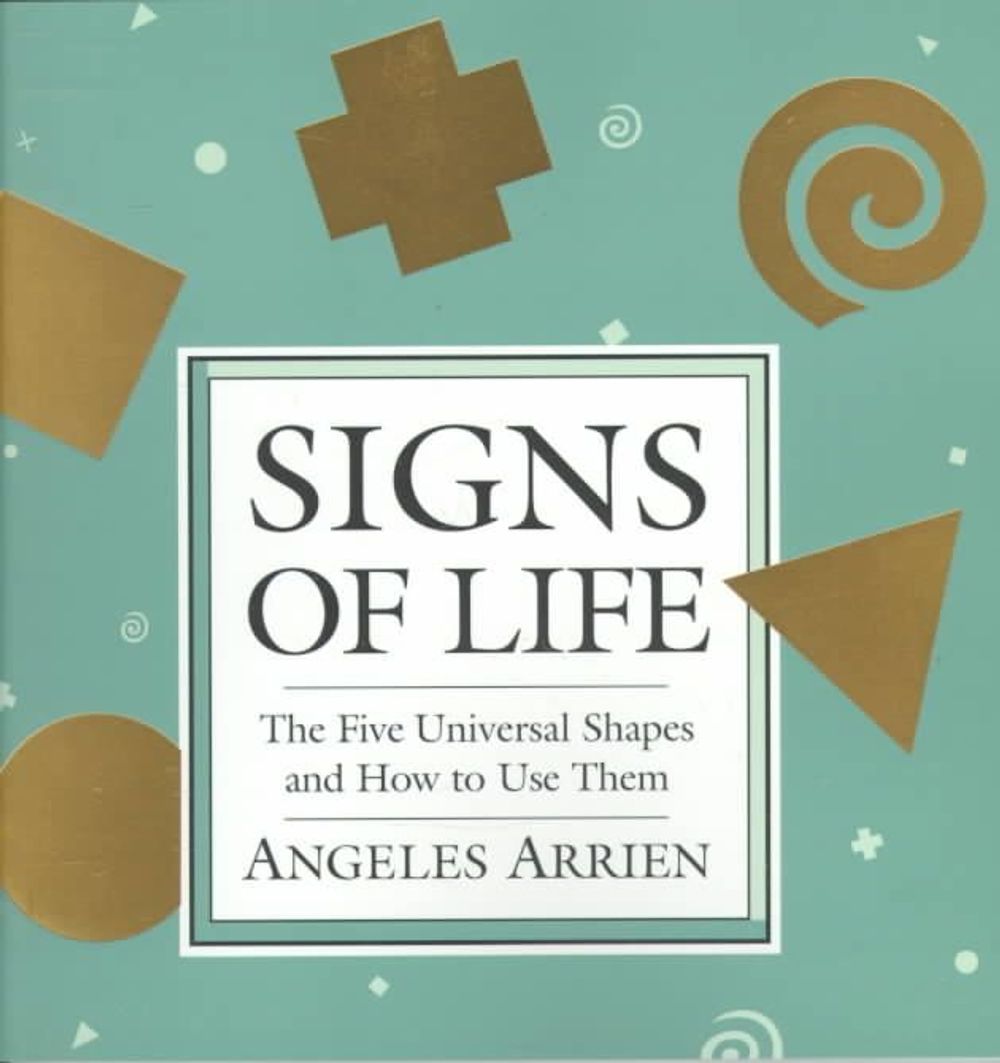 Sign'S of Life by Angeles Arrien - ISBN: 9780874779332