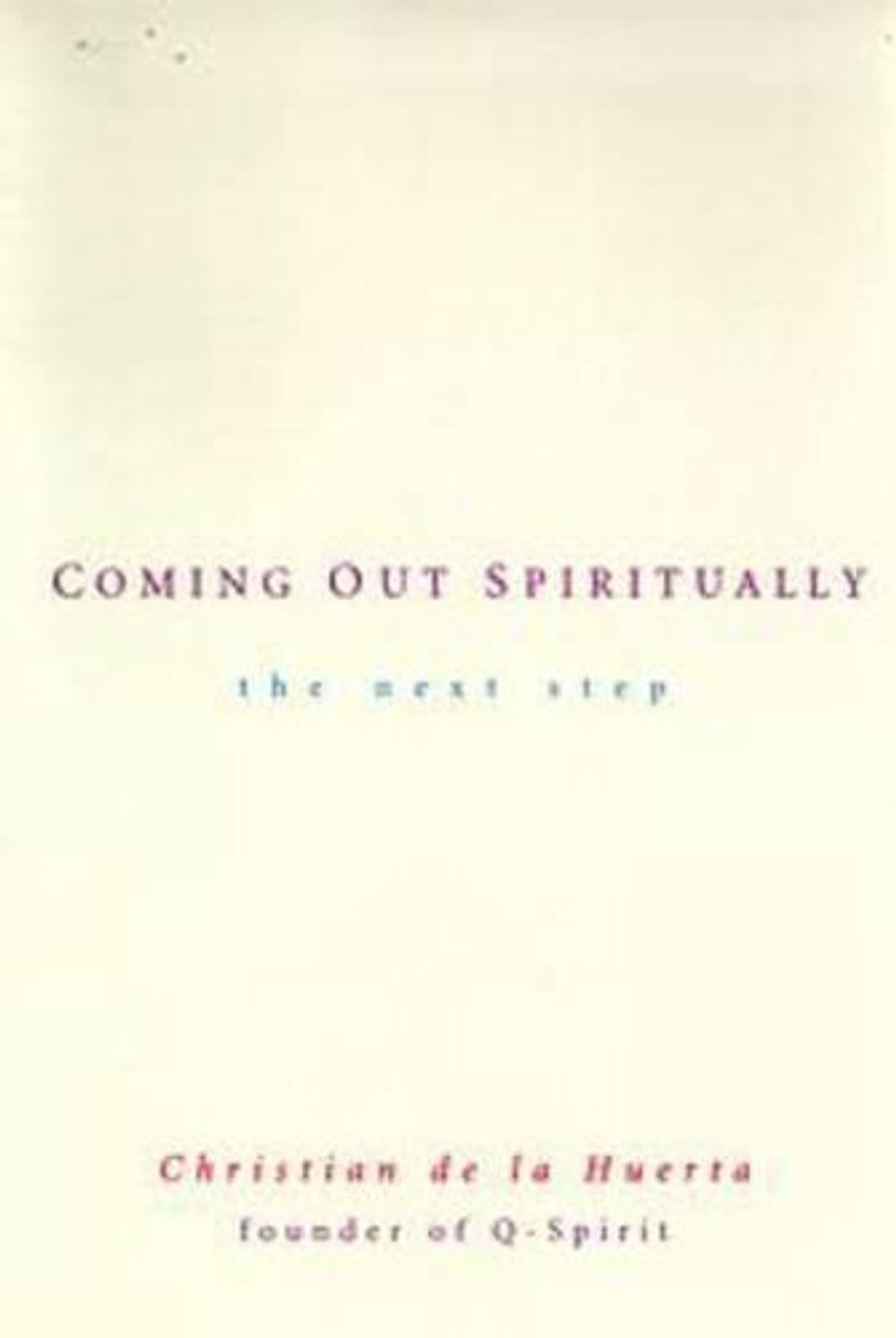 Coming out Spiritually by Christian de la Huerta - ISBN: 9780874779660