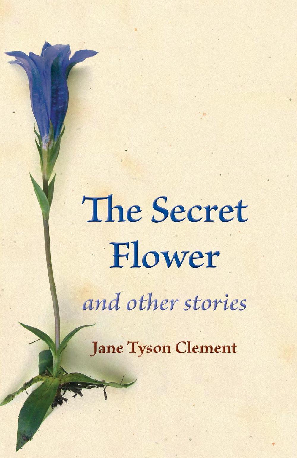 The Secret Flower by Jane Tyson Clement - ISBN: 9780874869958