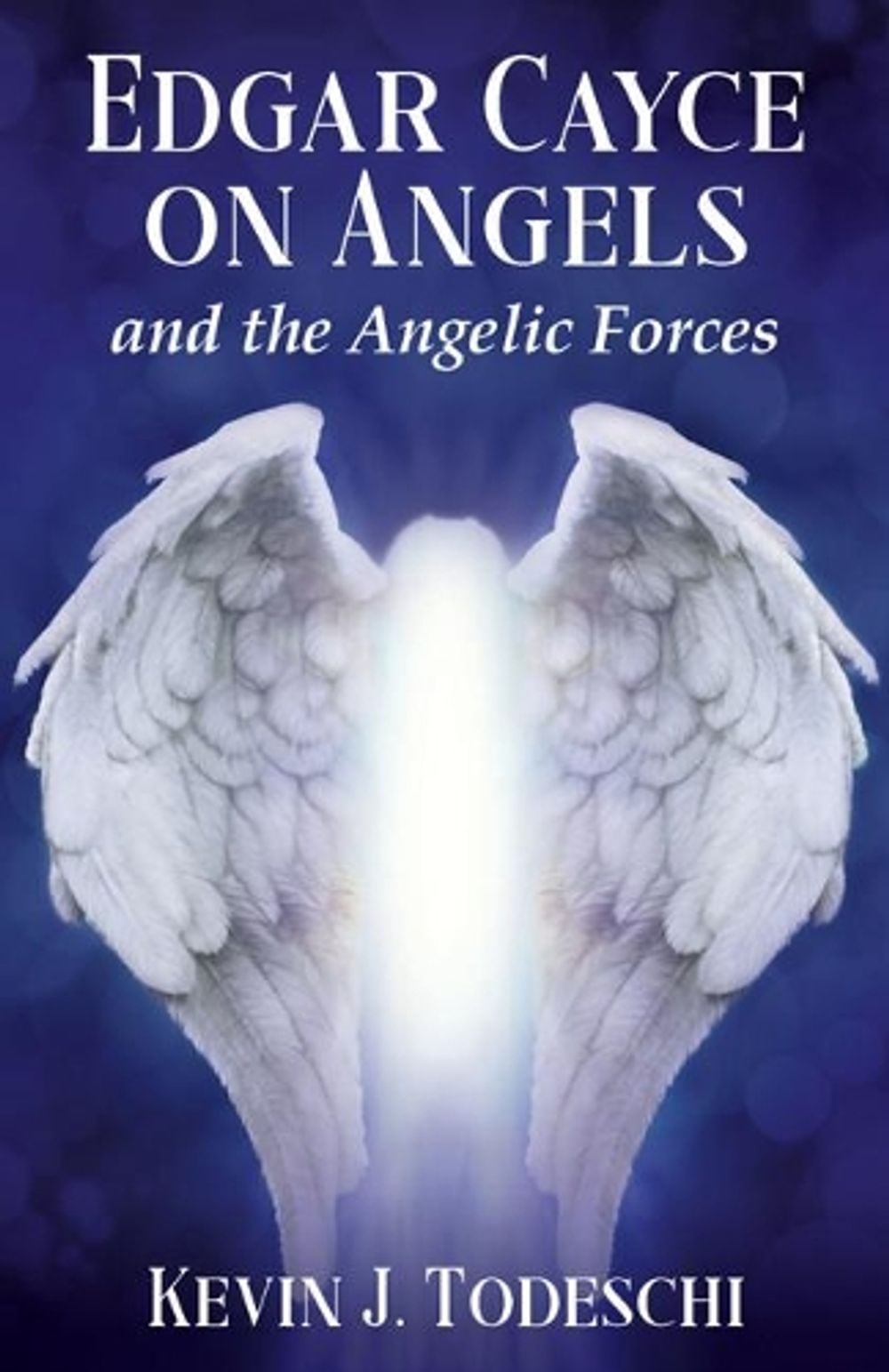 Edgar Cayce on Angels and the Angelic Forces by Kevin J. Todeschi - ISBN: 9780876049730
