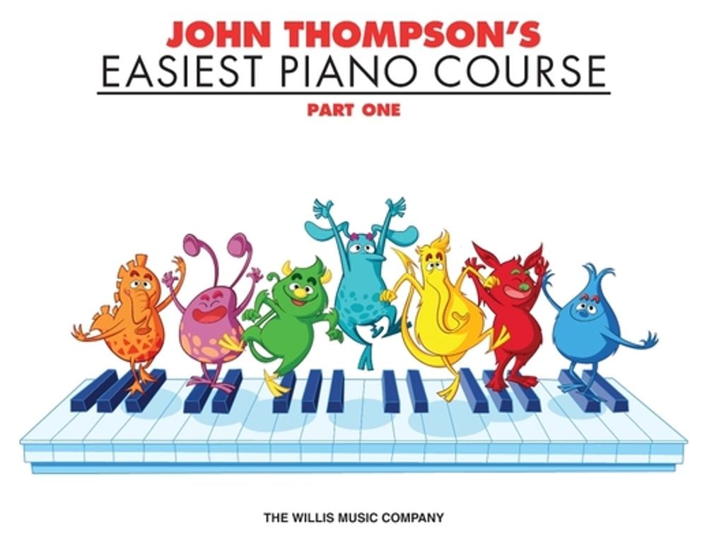 John Thompson's Easiest Piano Course - Part 1 - Book Only: Part 1 - Book Only by John Thompson - ISBN: 9780877180128