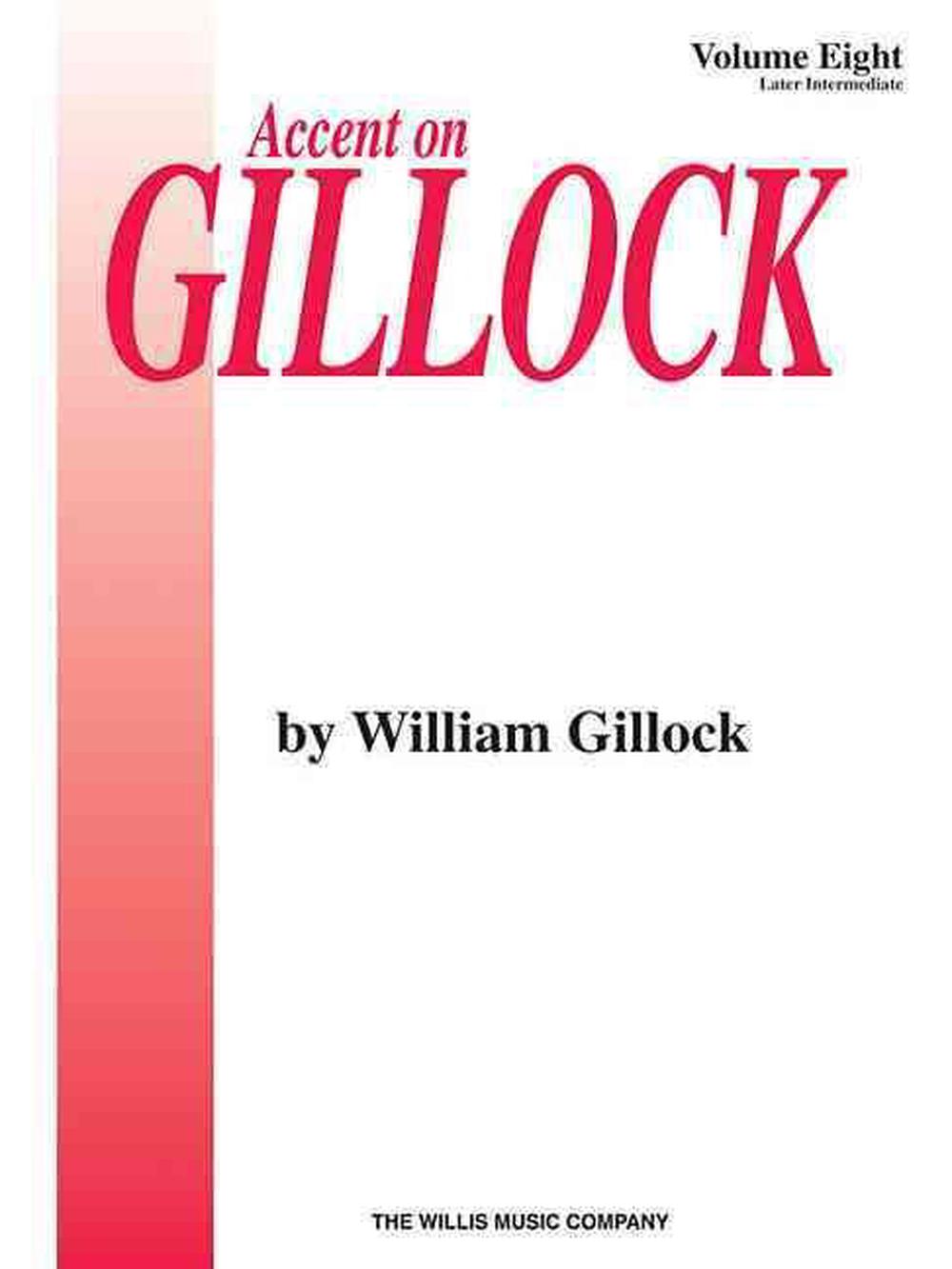 Accent on Gillock Volume 8: Later Intermediate Level, 9780877180838