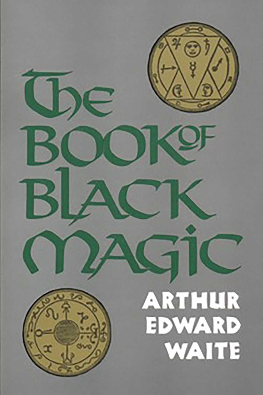 The Book of Black Magic by A.E. Waite - ISBN: 9780877282075