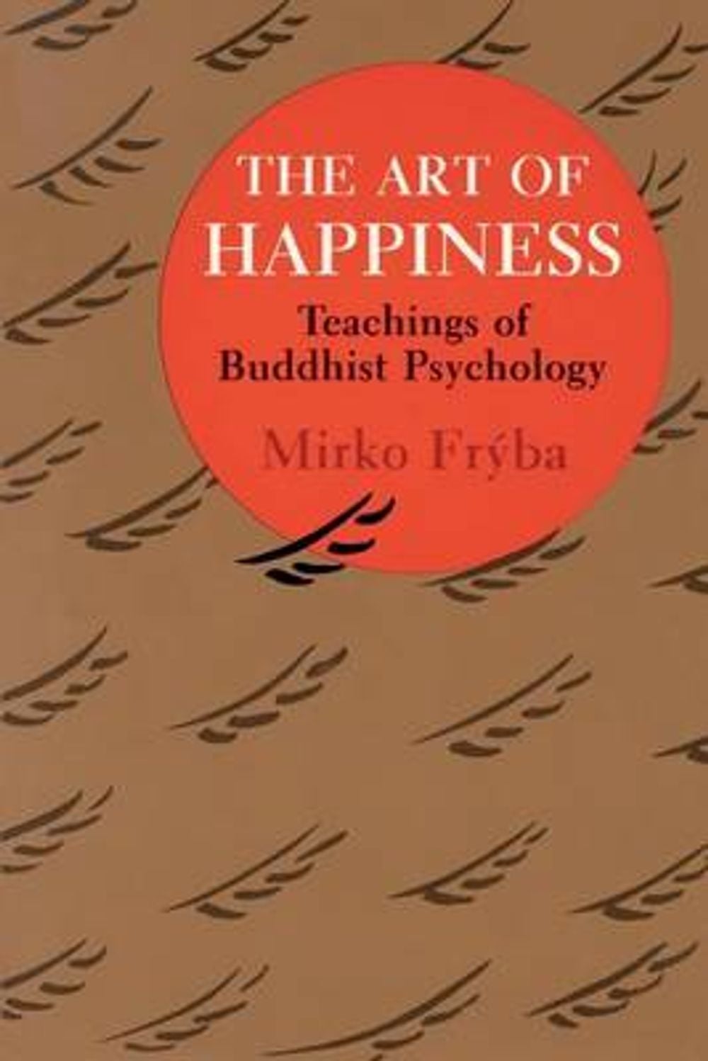 The Art of Happiness by Mirko Fryba - ISBN: 9780877734666