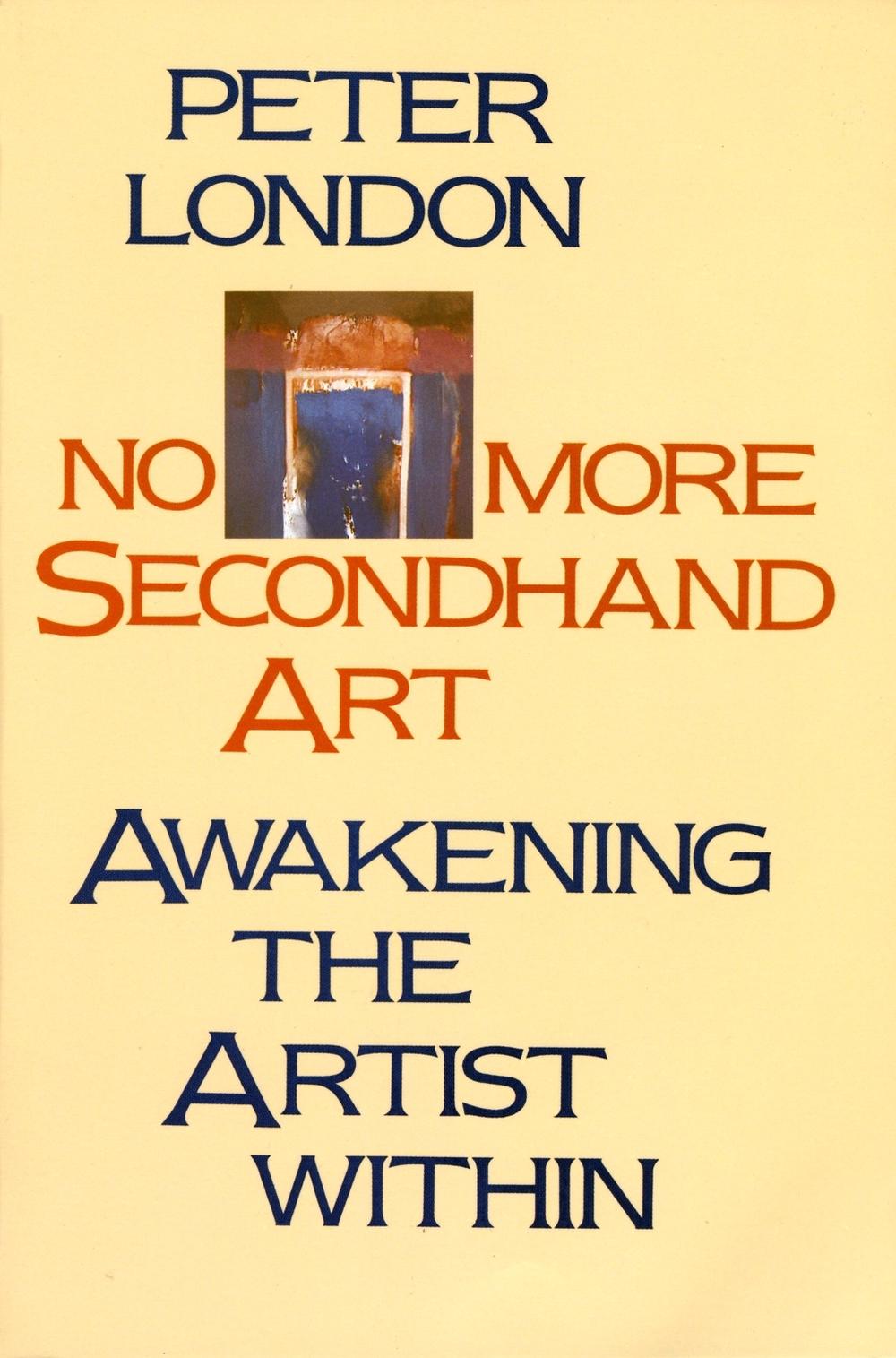 No More Secondhand Art by Peter London - ISBN: 9780877734826
