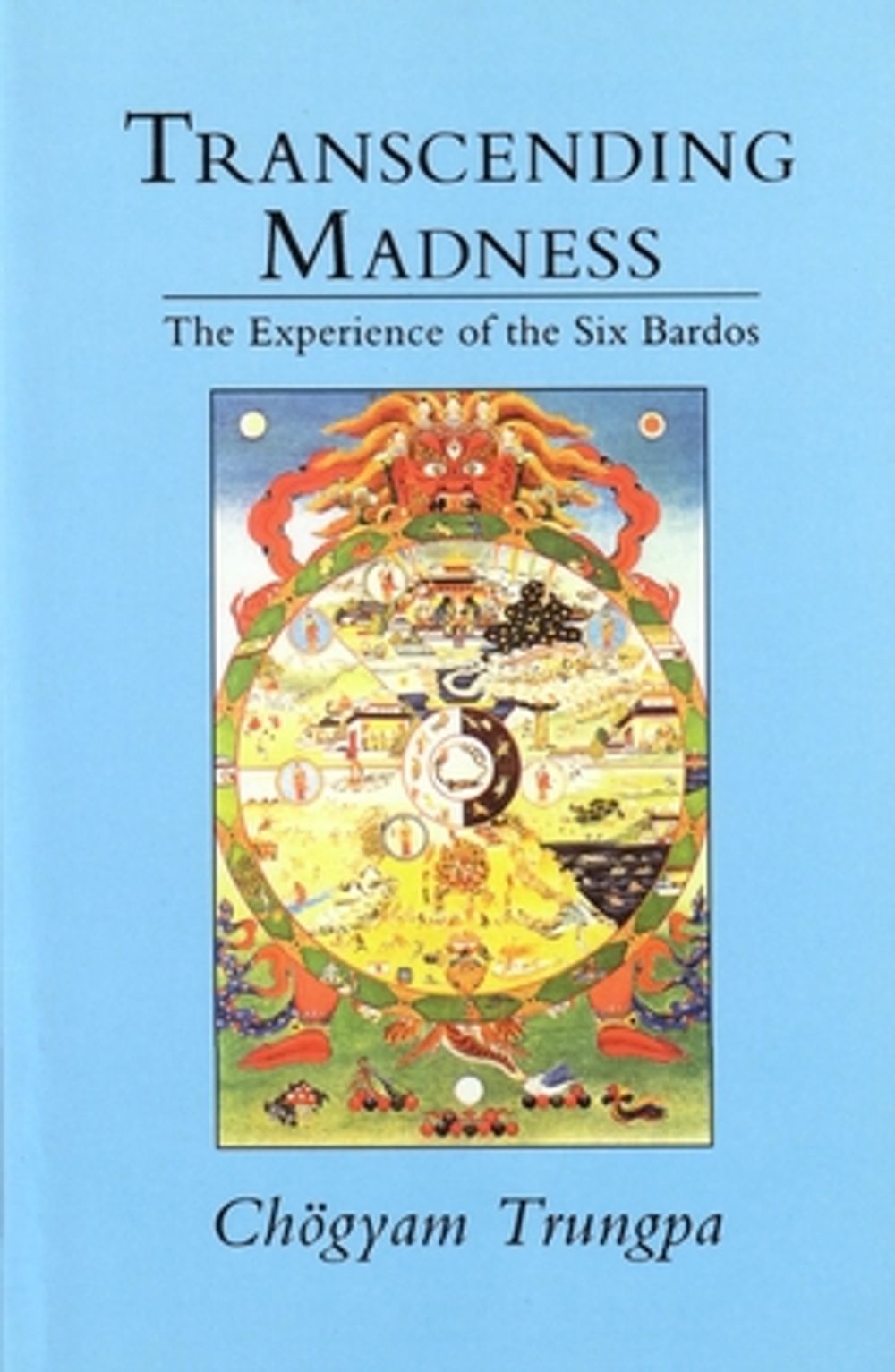 Transcending Madness: The Experience of the Six Bardos by Chogyam Trungpa - ISBN: 9780877736370