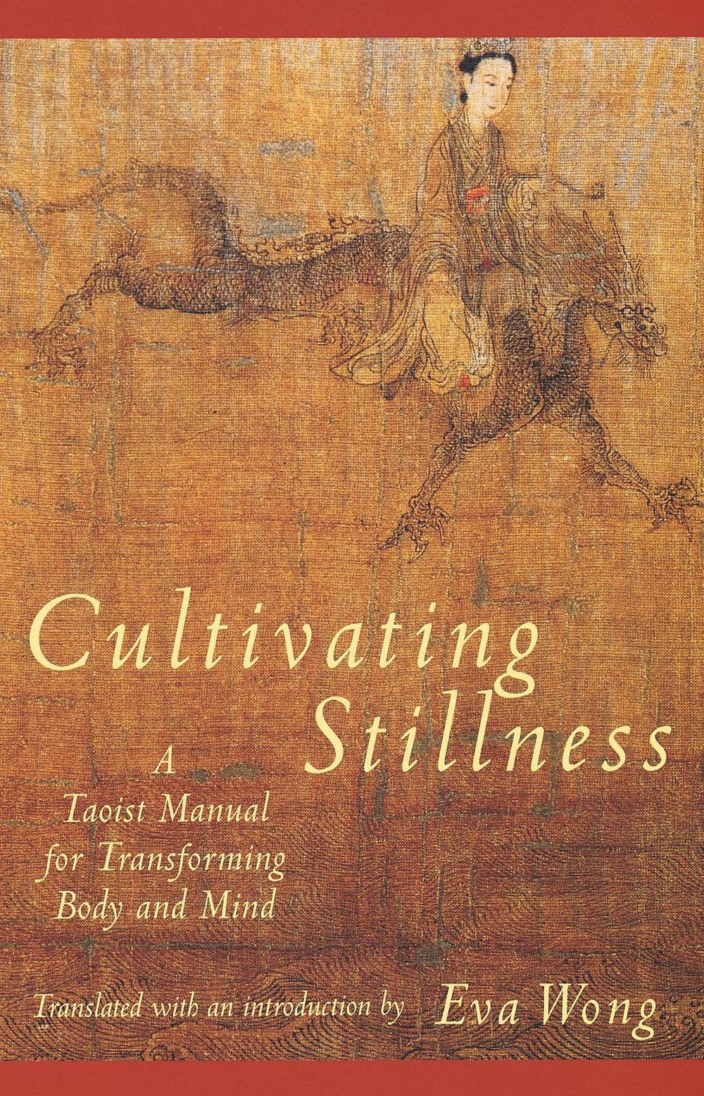 Cultivating Stillness by Eva Wong - ISBN: 9780877736875
