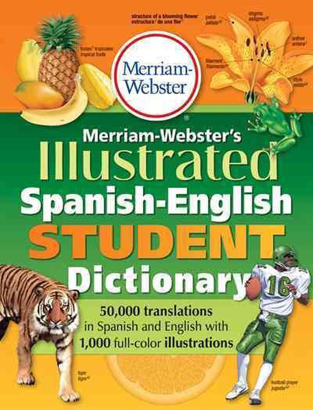 Merriam Webster S Illustrated Spanish English Student Dictionary By Merriam Webster Paperback 9780877791775 Buy Online At Moby The Great