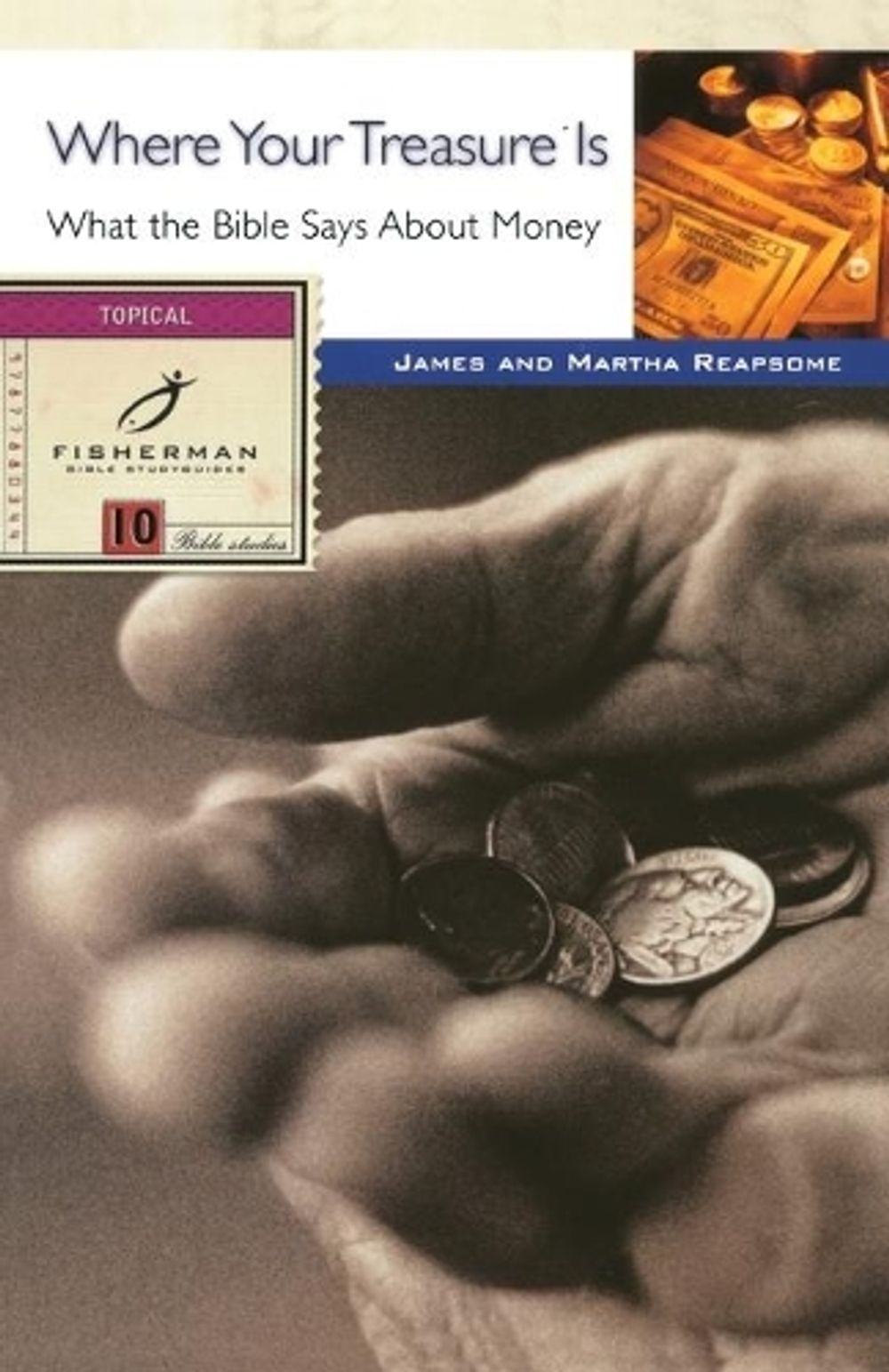 Where your Treasure Is: What the Bible Says About Money by Martha Reapsome - ISBN: 9780877880349