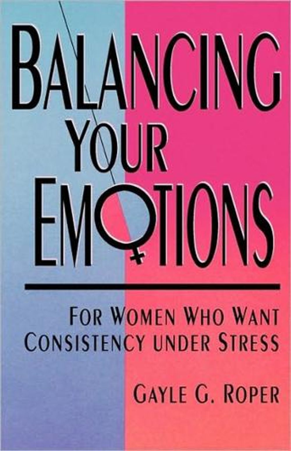 Balancing your Emotions by Gayle Roper - ISBN: 9780877880752