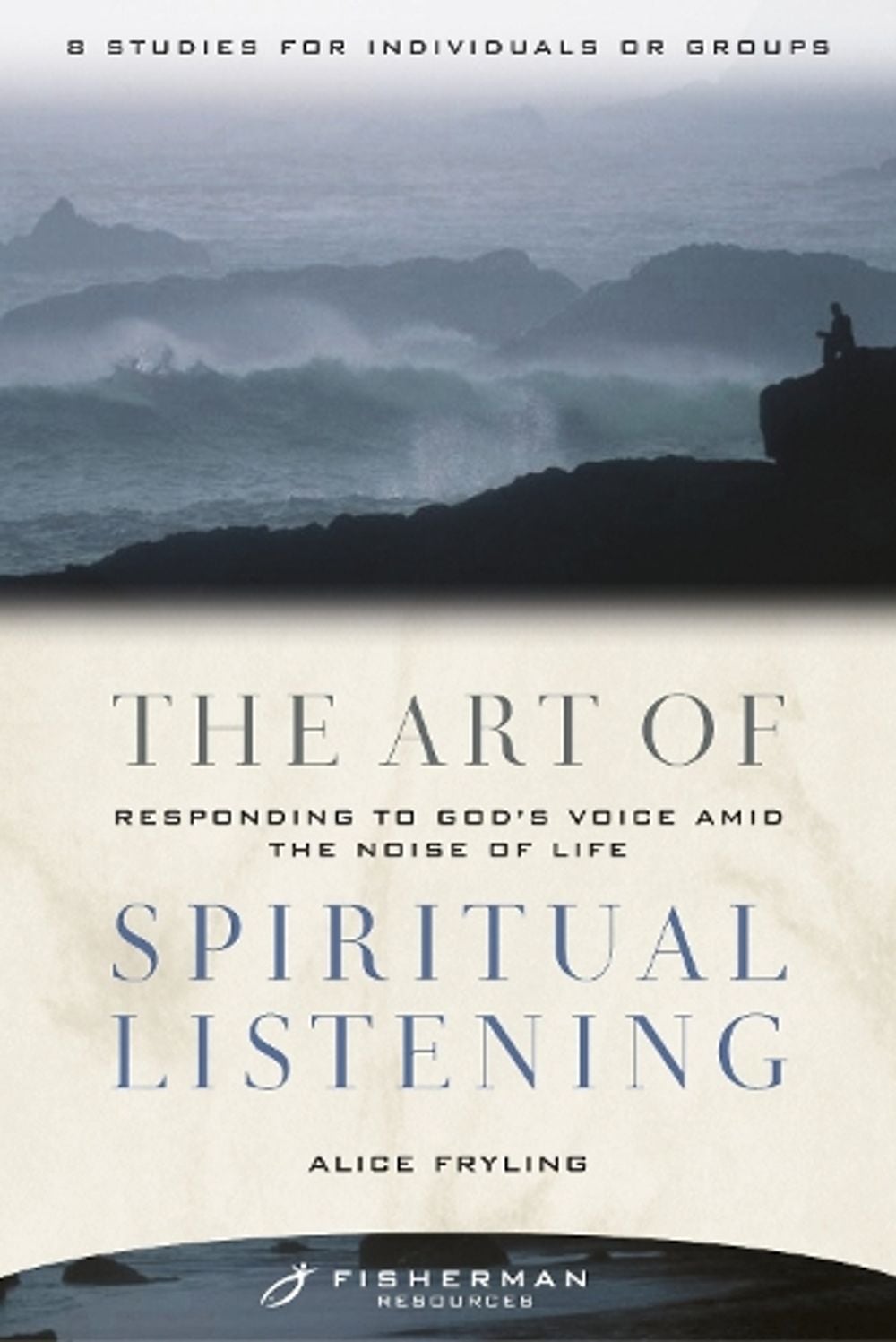 The Art of Spiritual Listening by Alice Fryling - ISBN: 9780877880875