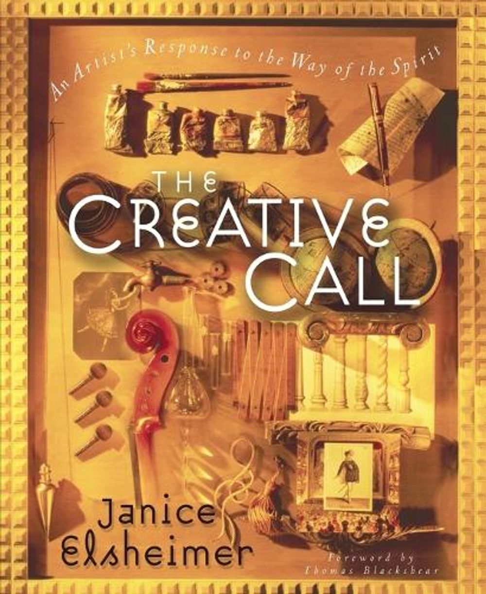 The Creative Call by Janice Elsheimer - ISBN: 9780877881384