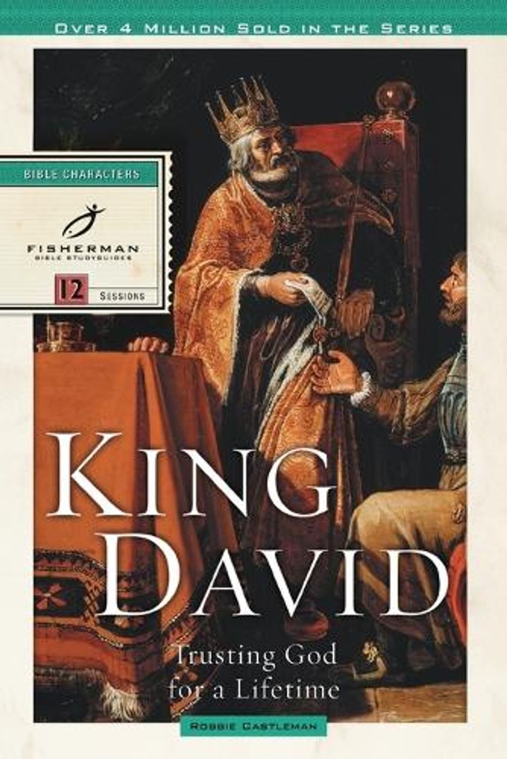King David: Trusting God for a Lifetime by Robbie F. Castleman - ISBN: 9780877881650