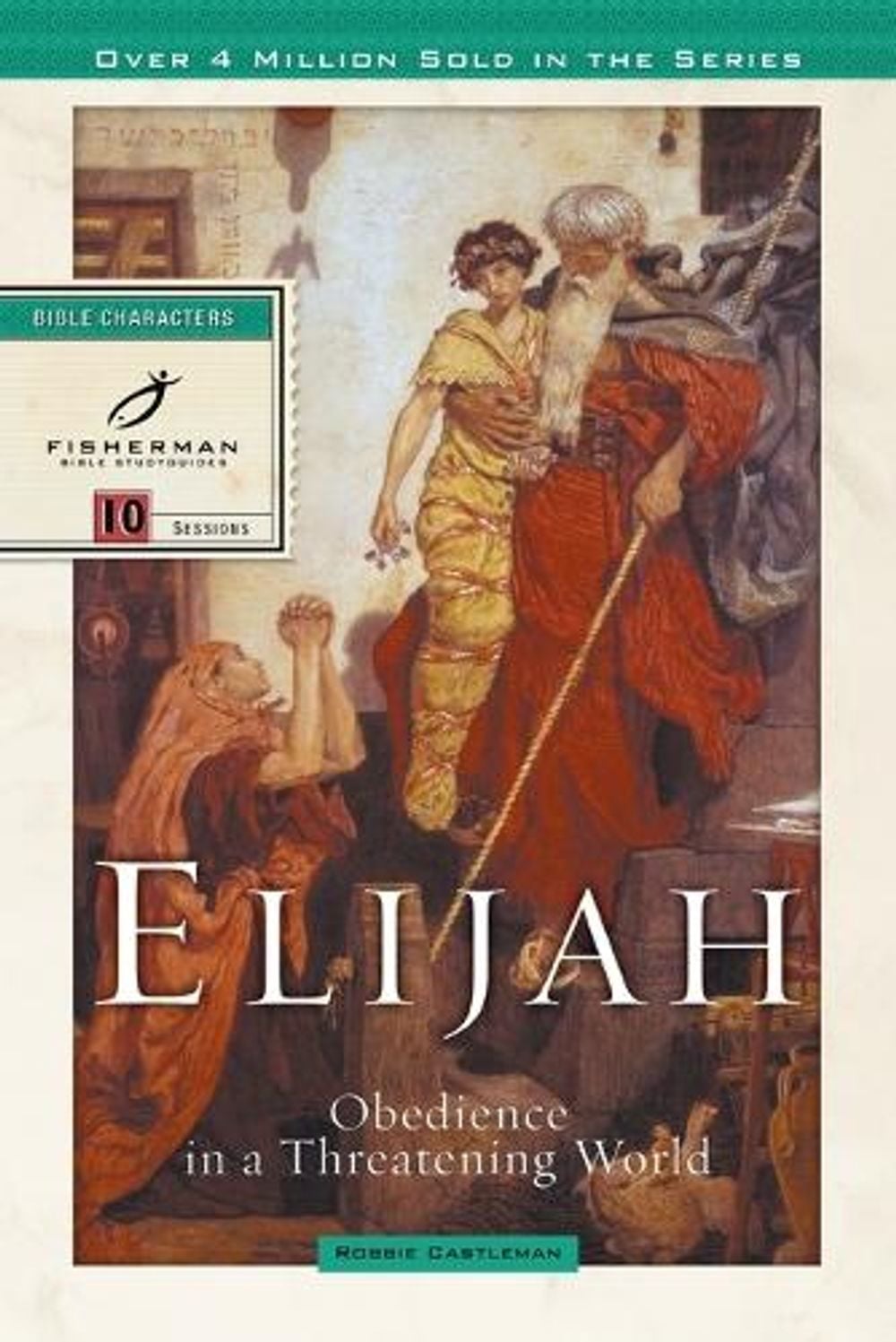 Elijah: Obedience in a Threatening World by Robbie F. Castleman - ISBN: 9780877882183