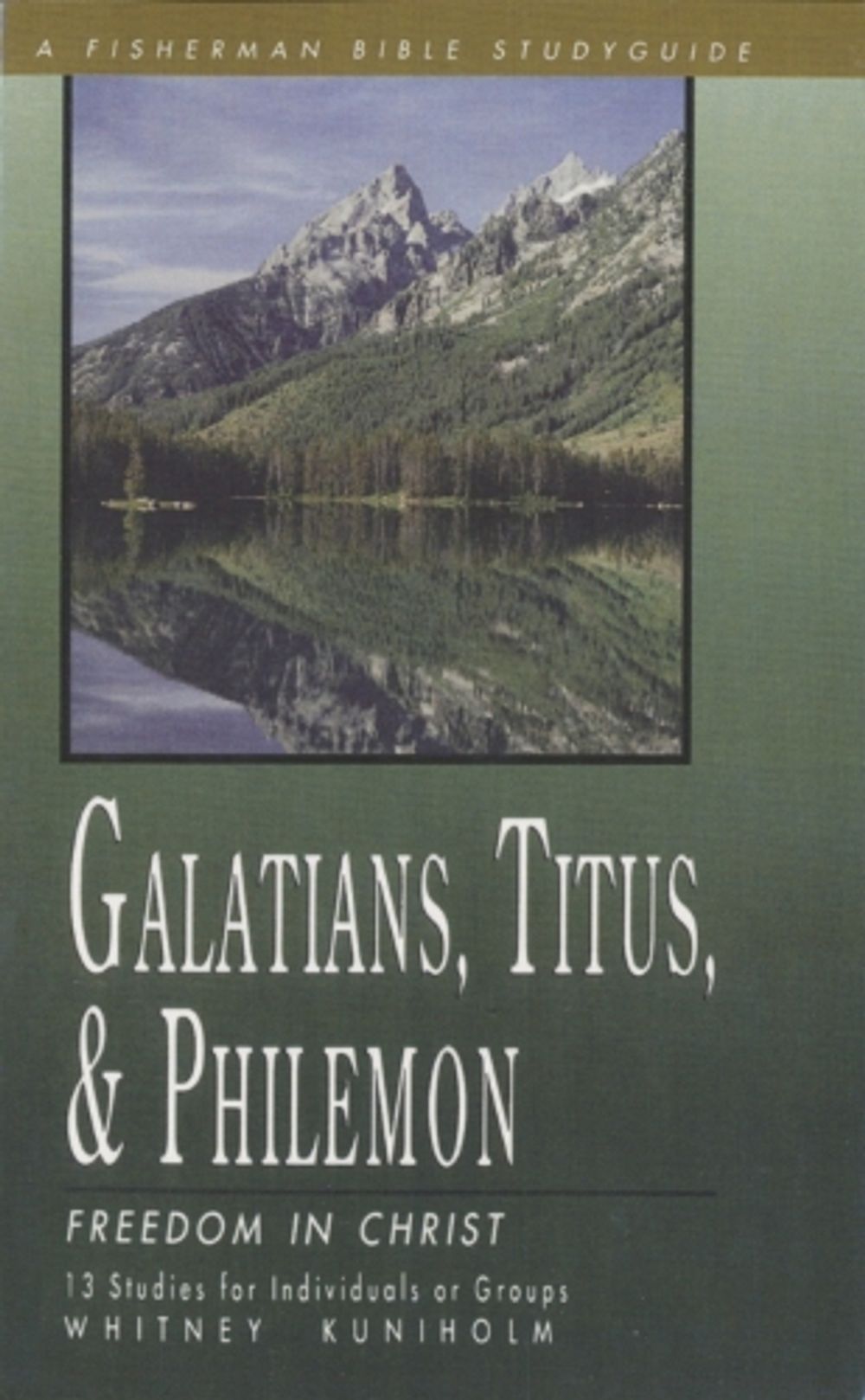 Galatians, Titus, Philemon: Freedom in Christ by Whitney Kuniholm - ISBN: 9780877883074
