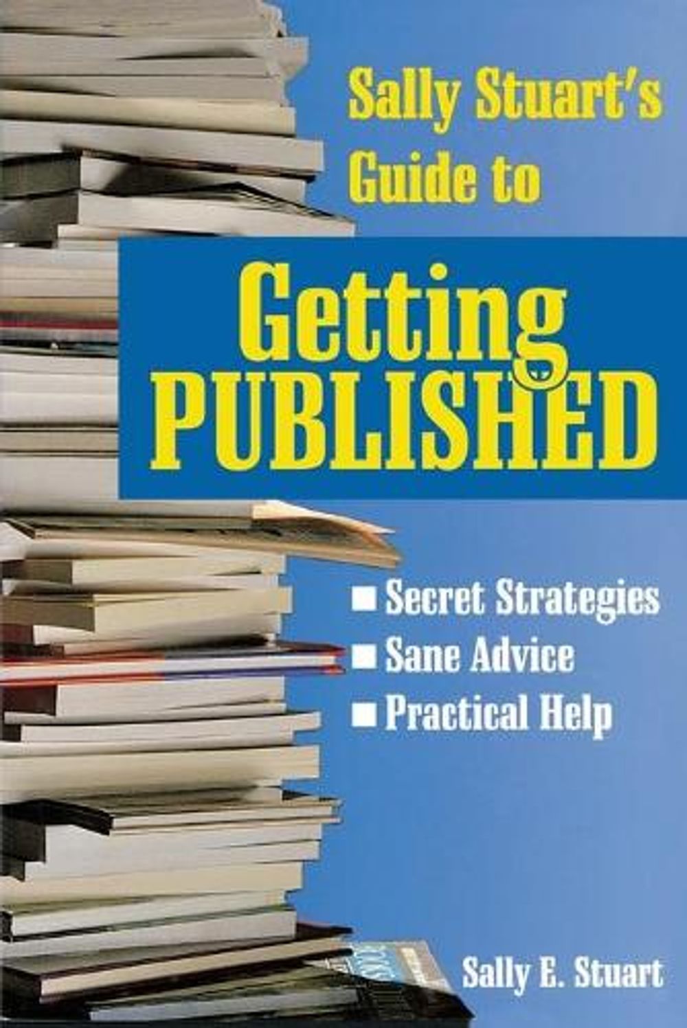 Sally Stuart's Guide to Getting Published by Sally Stuart - ISBN: 9780877883319