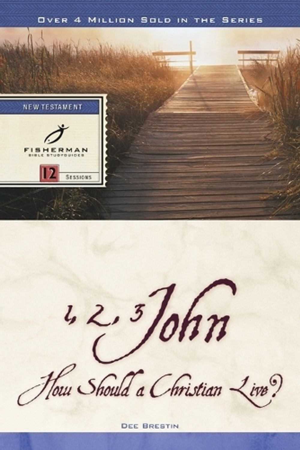 1, 2, 3 John: How a Christian Should Live by Dee Brestin - ISBN: 9780877883517