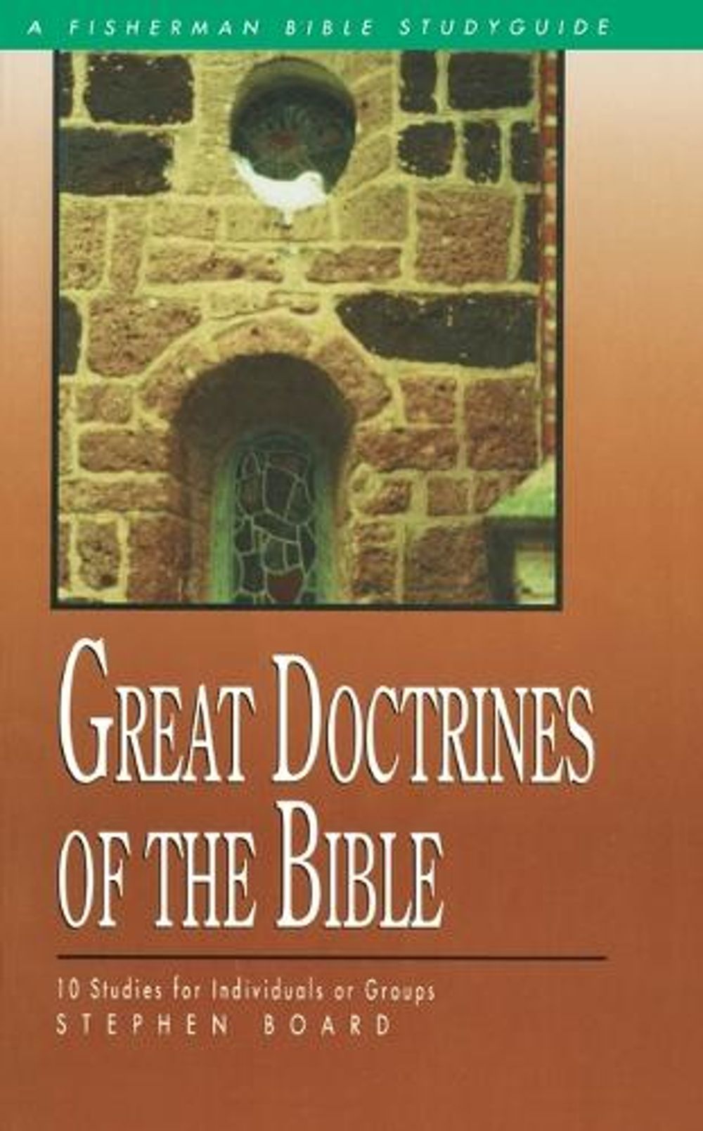 Great Doctrines of the Bible by Stephen Board - ISBN: 9780877883562