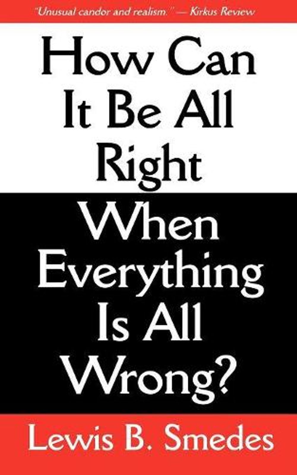 How Can It Be All Right When Everything Is All Wrong? by Lewis B. Smedes - ISBN: 9780877883586
