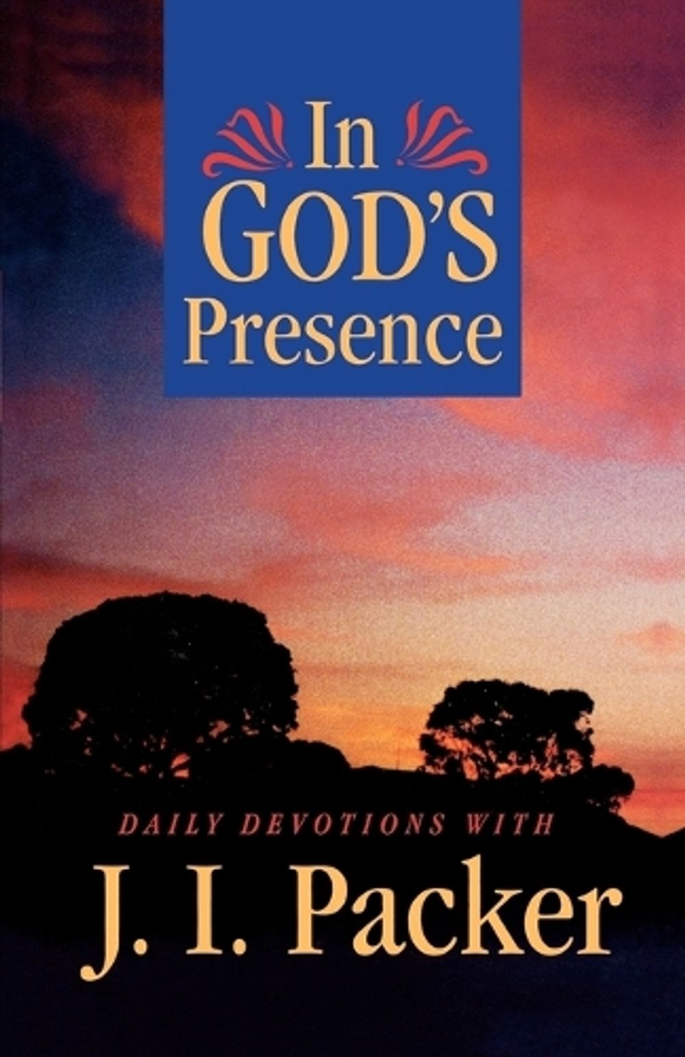 In God's Presence by J.I. Packer - ISBN: 9780877884095