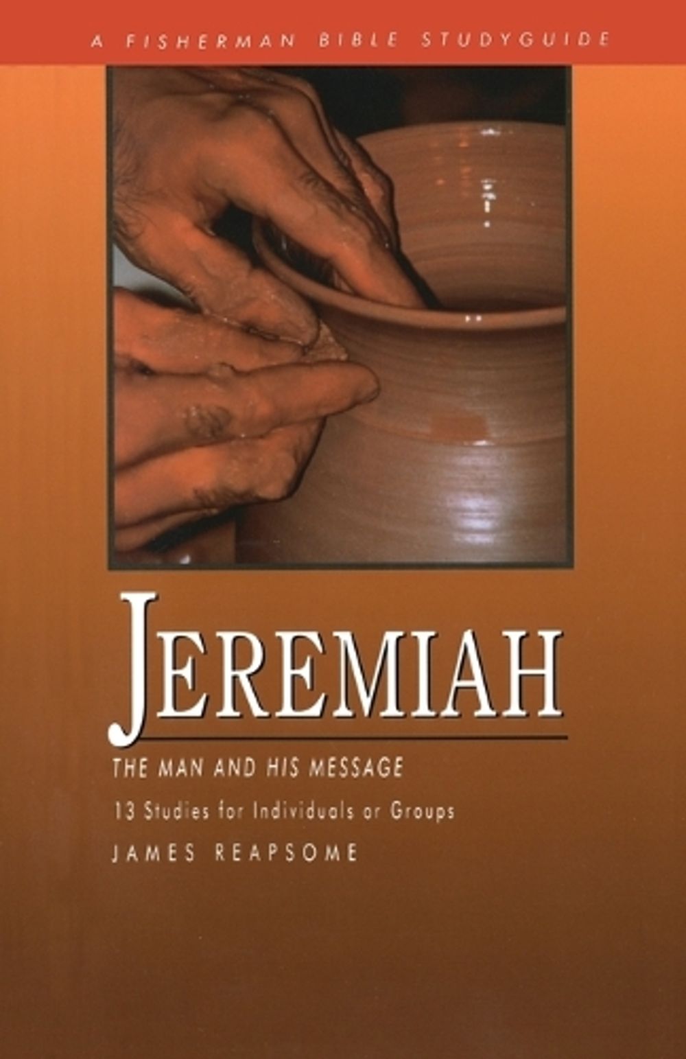 Jeremiah (13 Studies for Individuals or Groups) by James Reapsome - ISBN: 9780877884170