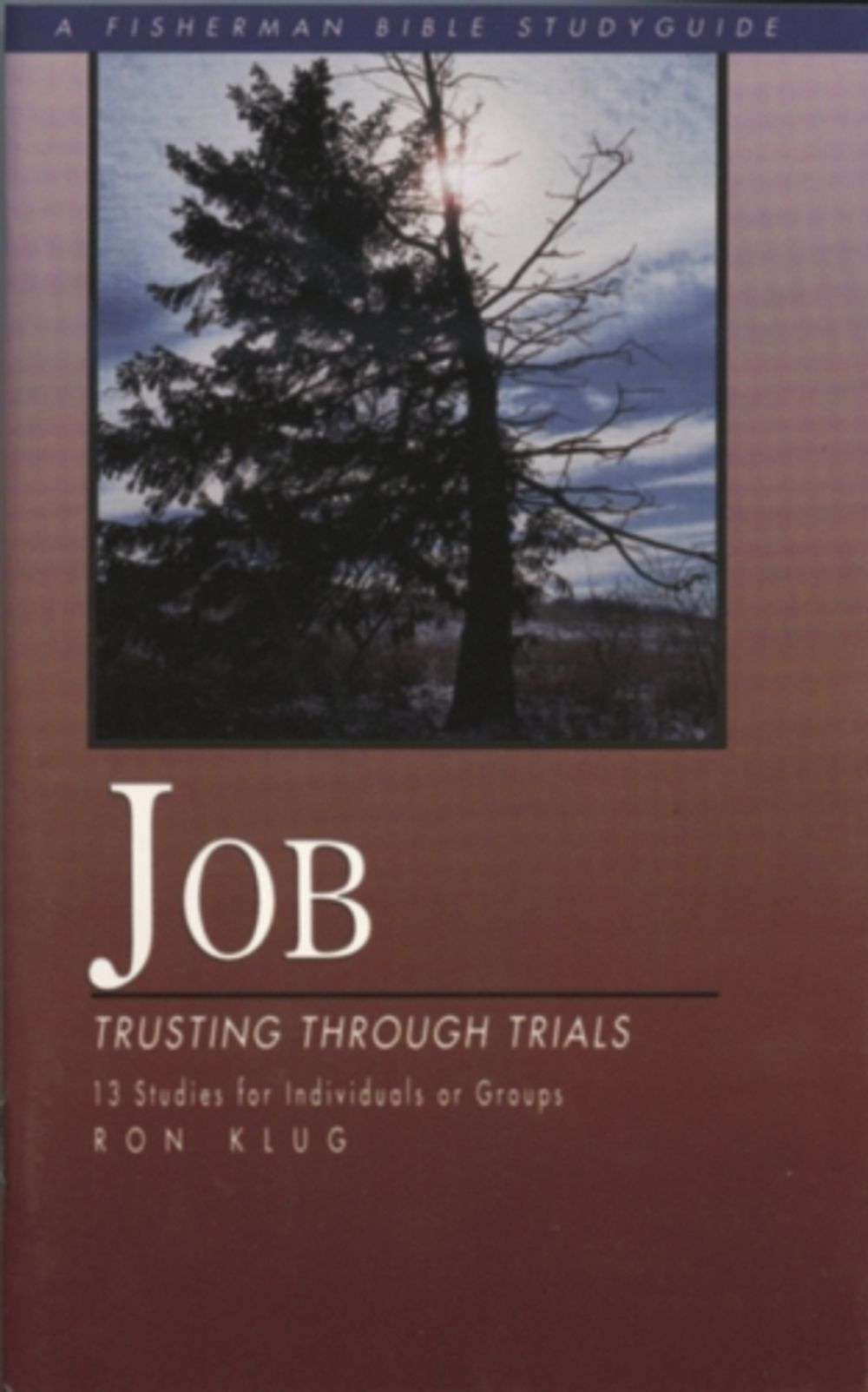 Job, God's Suffering Through Trials: Trusting Through Trials by Ron Klug - ISBN: 9780877884309