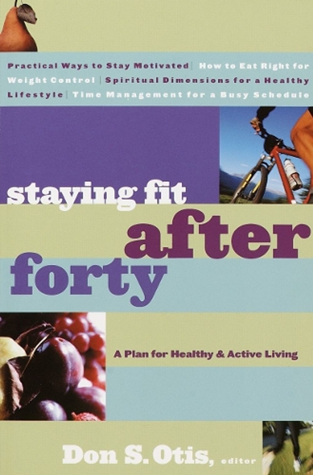Staying Fit After Forty by Don S. Otis - ISBN: 9780877884538