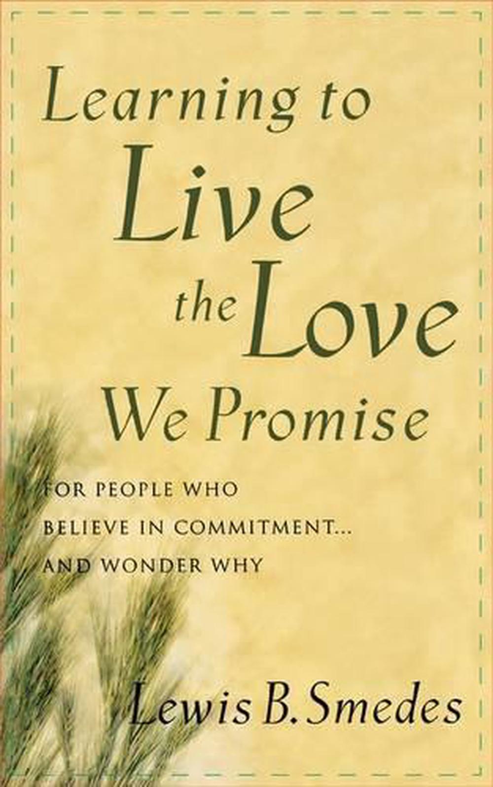 Learning To Live The Love We Promise By Lewis B. Smedes, Paperback ...