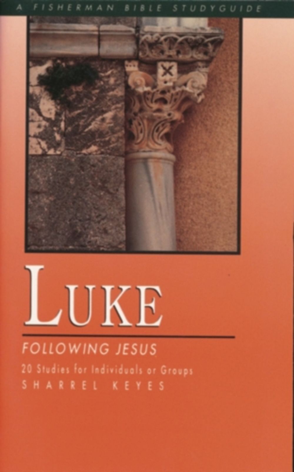 Luke: Following Jesus by Sharrel Keyes - ISBN: 9780877885115