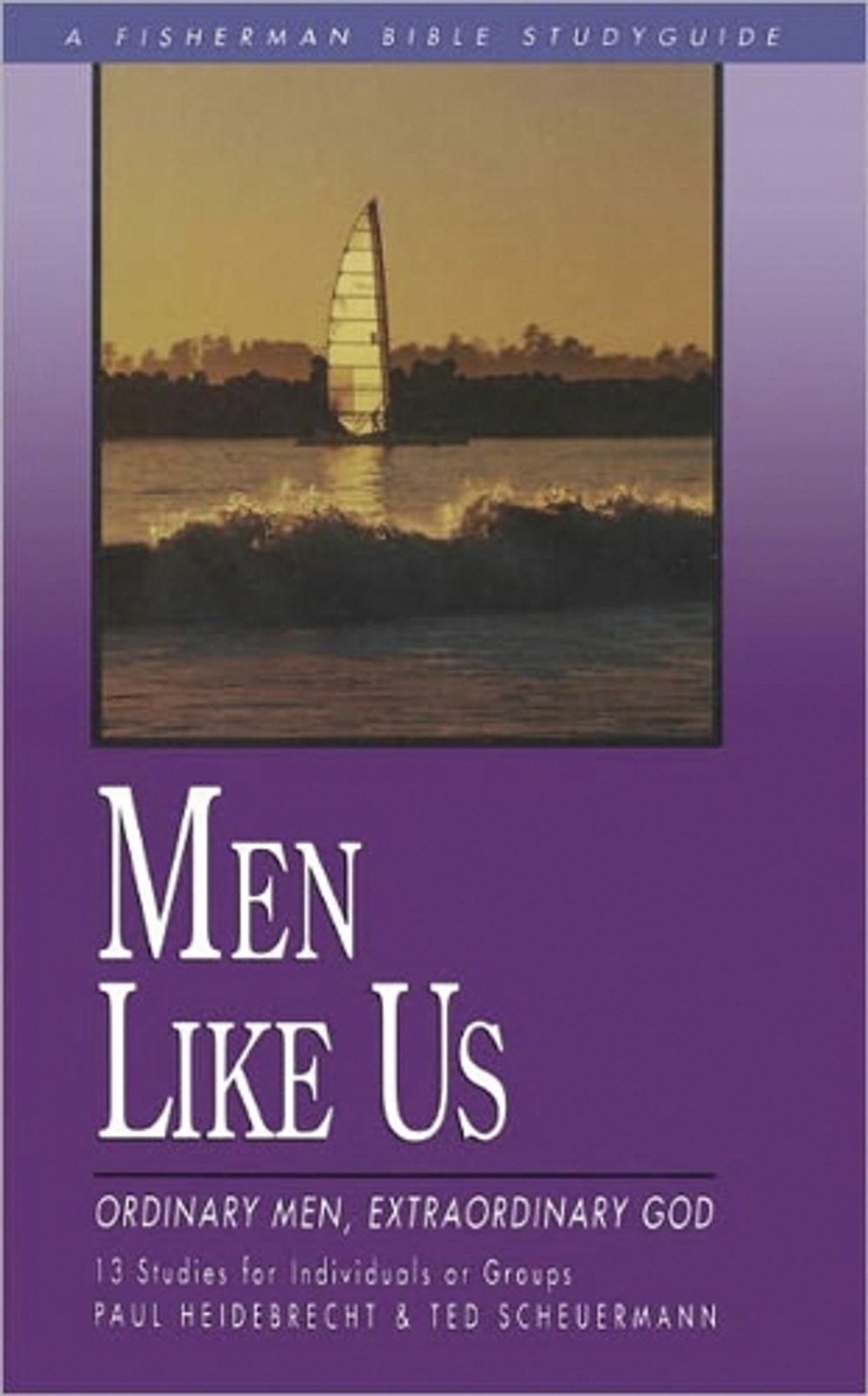 Men Like Us: Ordinary Men, Extraordinary God by P. Heidebrecht - ISBN: 9780877885443