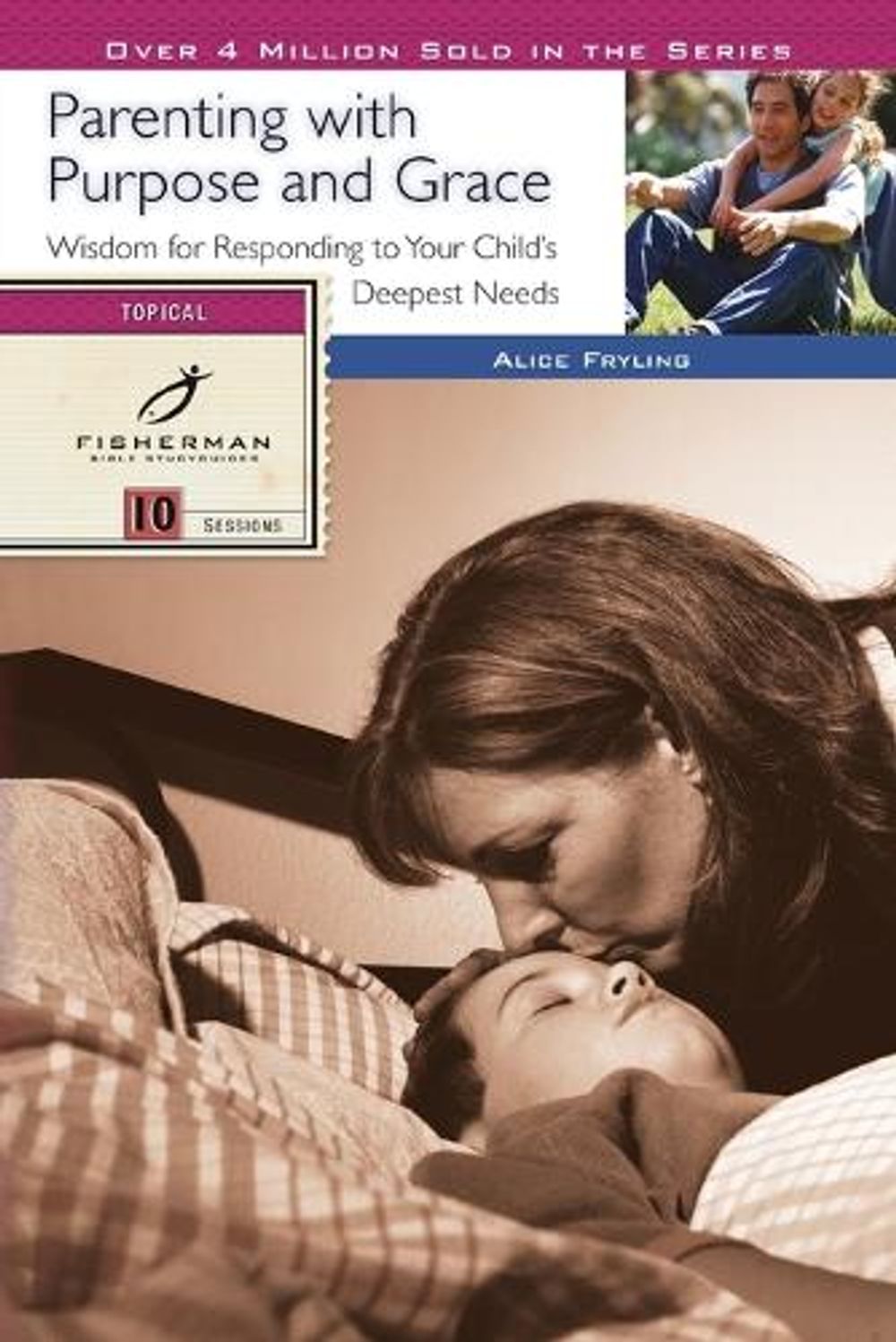 Parenting with Purpose and Grace by Alice Fryling - ISBN: 9780877886433
