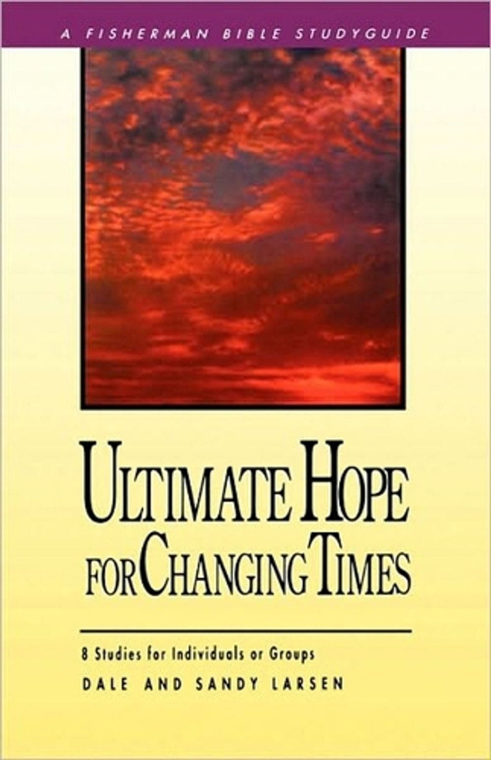 Ultimate Hope for Changing Times by Dale Larsen - ISBN: 9780877888420