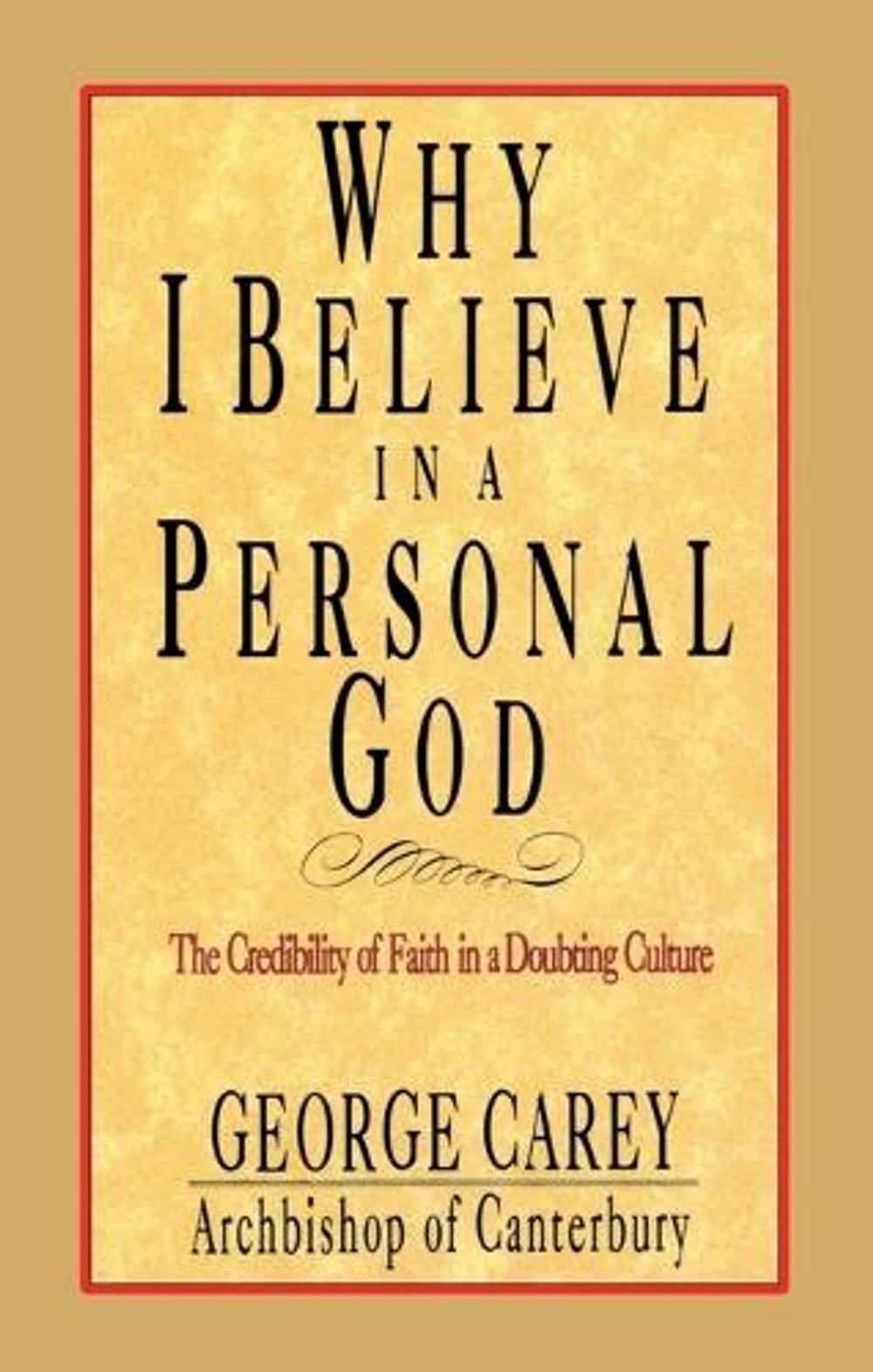 Why I Believe in Personal God by George Carey - ISBN: 9780877889472