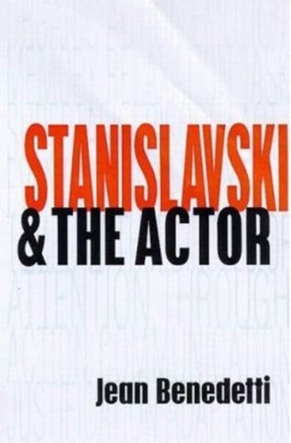 Stanislavski and the Actor, 1st Edition by Jean Benedetti - ISBN: 9780878300907