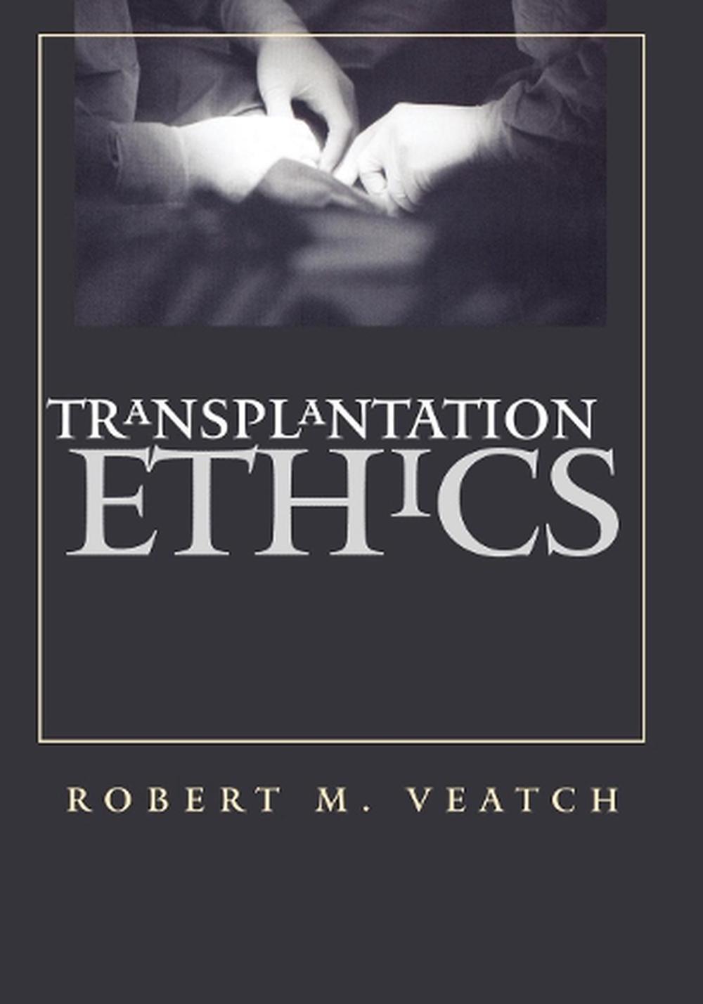 Transplantation Ethics by Robert M. Veatch - ISBN: 9780878408122