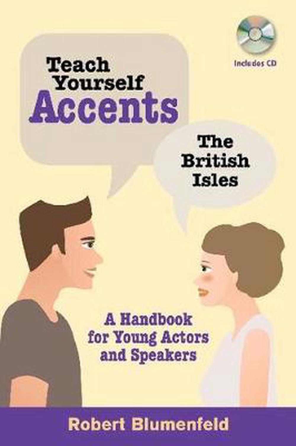Teach Yourself Accents - The British Isles: A Handbook for Young Actors and Speakers, 9780879108076