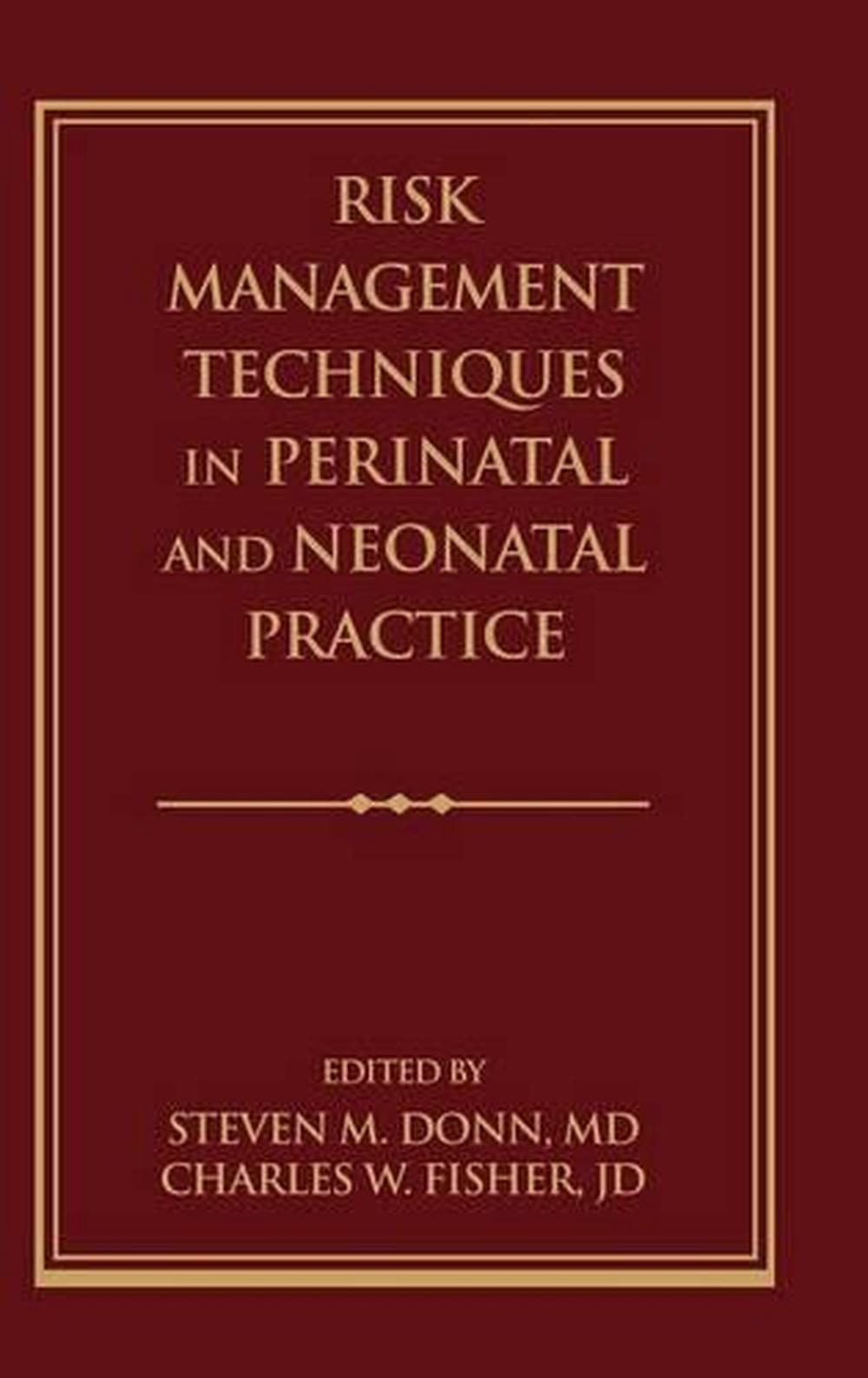 Risk Management Techniques in Perinatal and Neonatal Practice, 1st Edition, 9780879936402