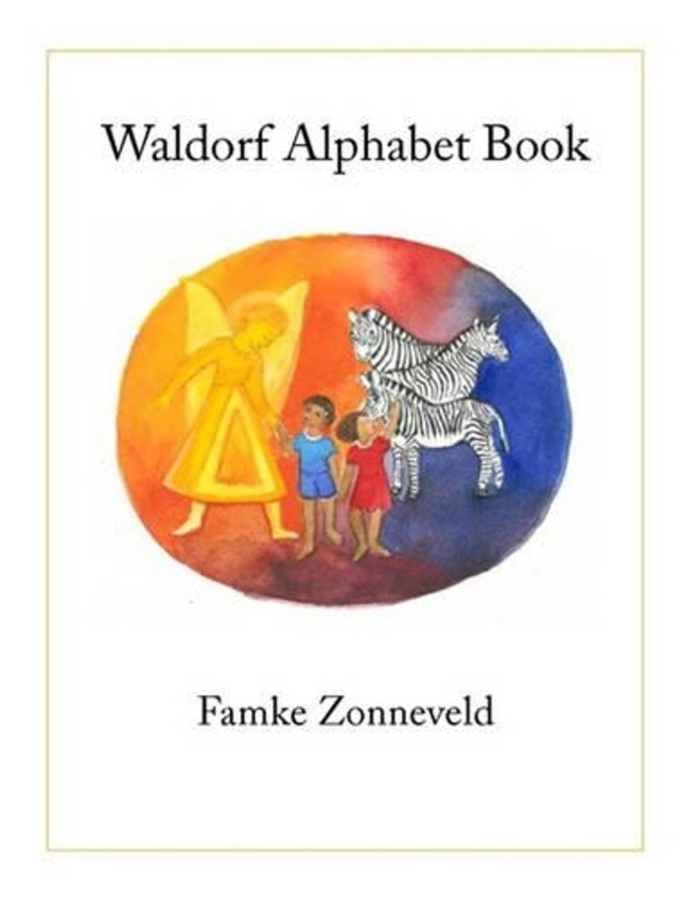 Waldorf Alphabet Book by Famke Zonneveld - ISBN: 9780880105590