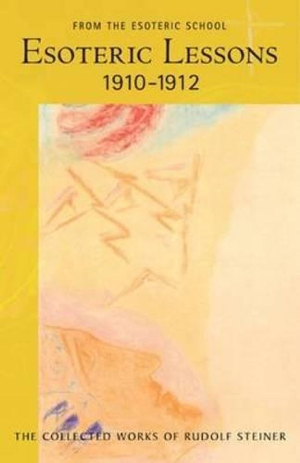 Esoteric Lessons 1910 - 1912 by Rudolf Steiner - ISBN: 9780880106177