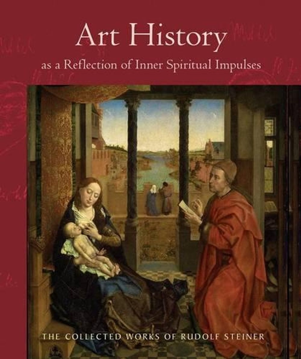 Art History as a Reflection of Inner Spiritual Impulses by Rudolf Steiner - ISBN: 9780880106276