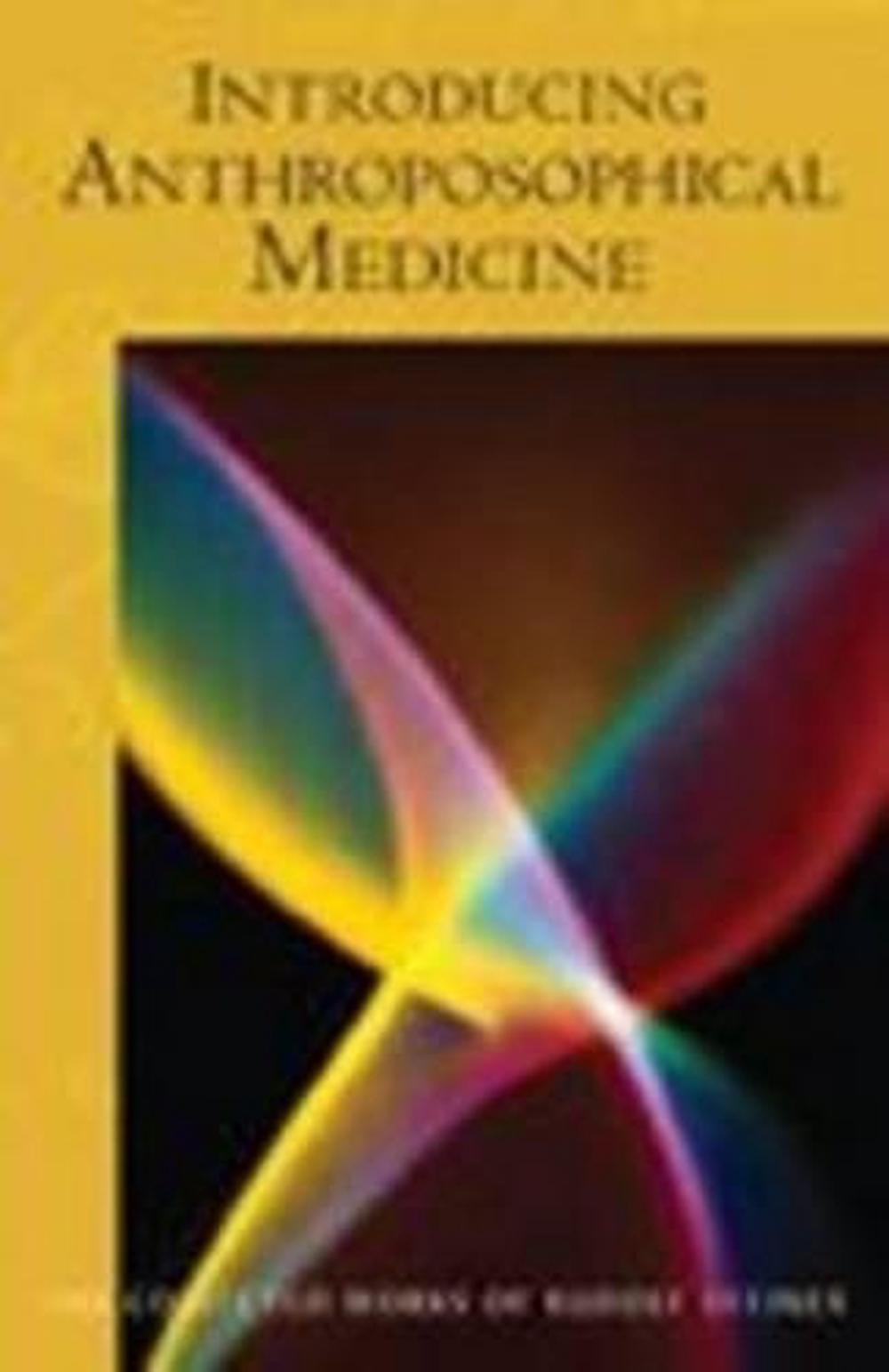 Introducing Anthroposophical Medicine, 9780880106429