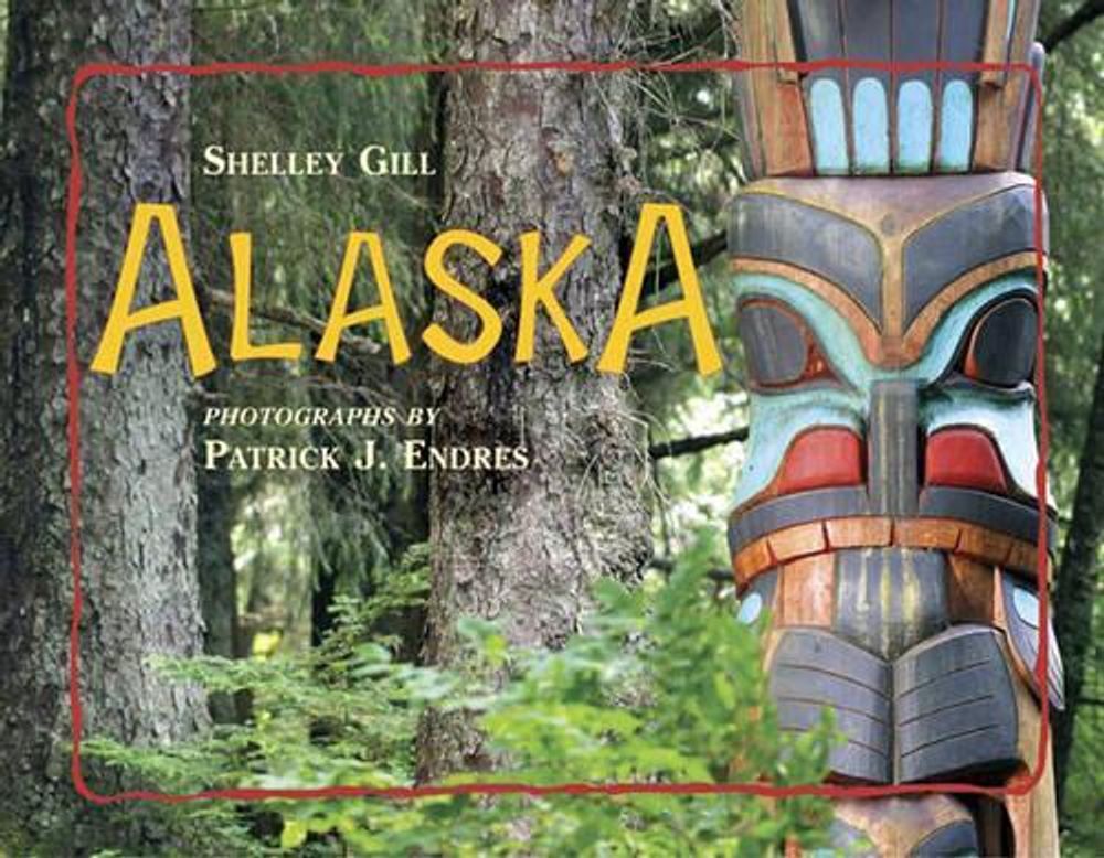 Alaska by Shelley Gill - ISBN: 9780881062939