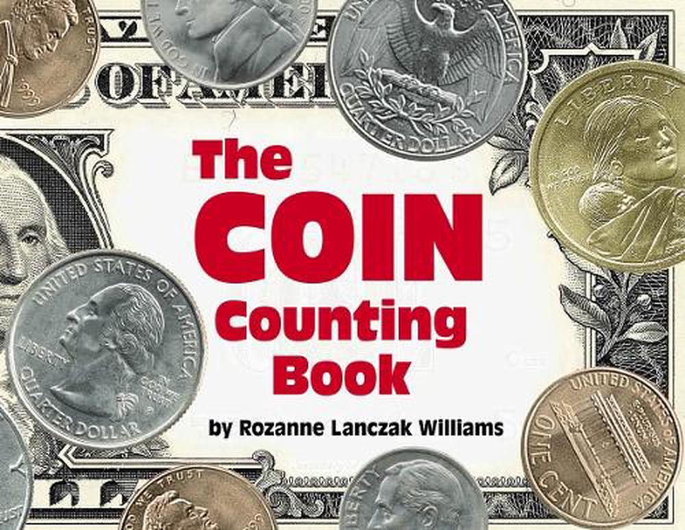 The Coin Counting Book by Rozanne Lanczak Williams - ISBN: 9780881063264