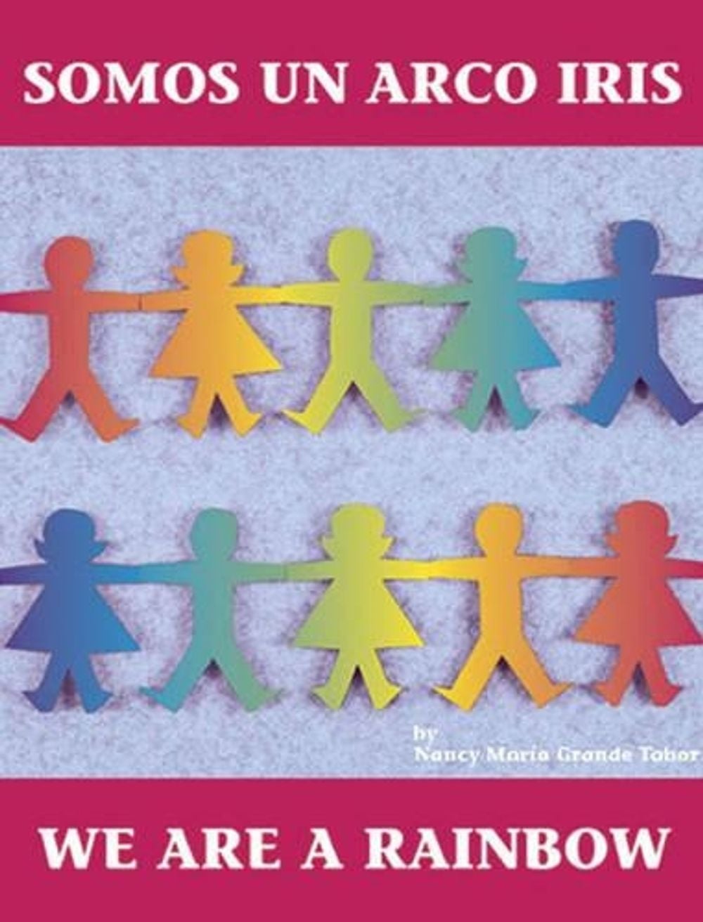 Somos un arco iris / We Are a Rainbow (Spanish Bilingual Edition) by Nancy Maria Grande Tabor - ISBN: 9780881068139