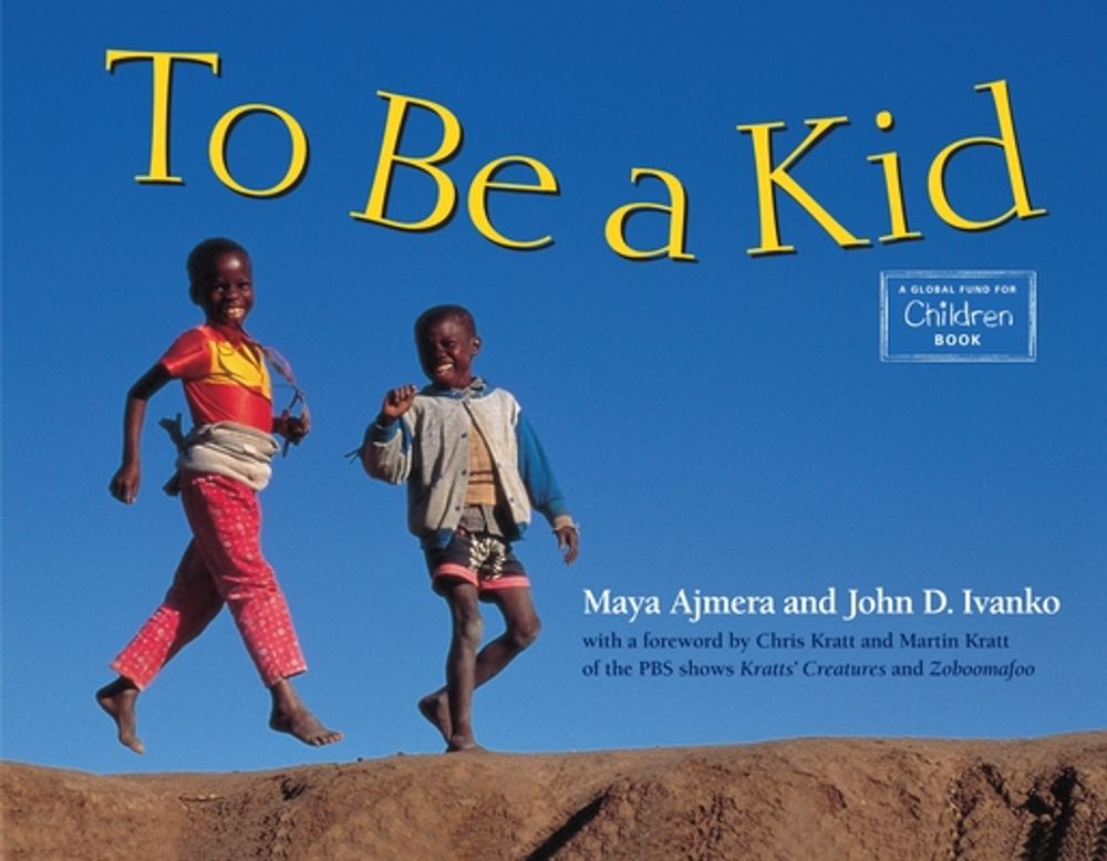 To Be a Kid by Maya Ajmera - ISBN: 9780881068429