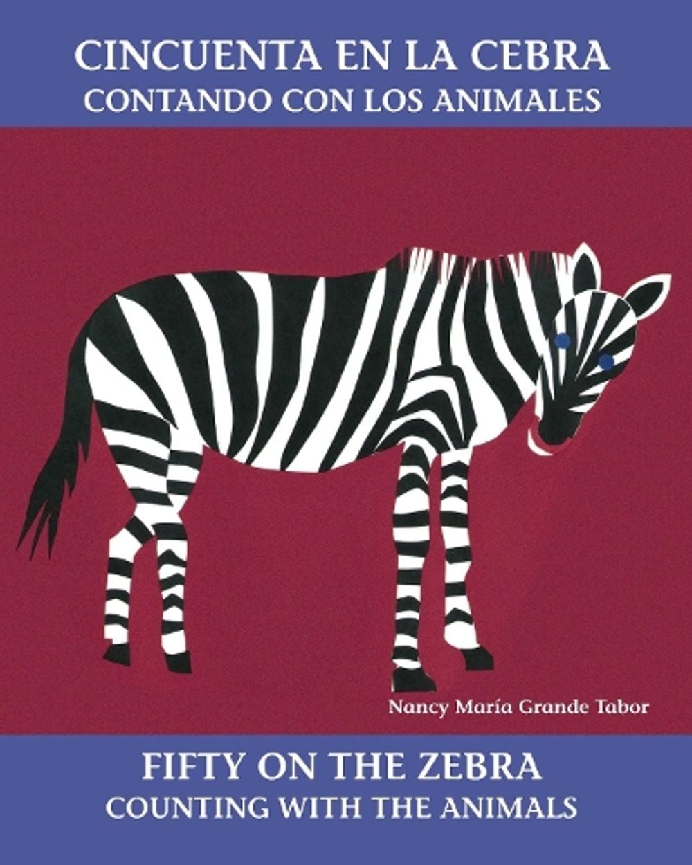 Cincuenta en la cebra / Fifty On the Zebra (Spanish Bilingual Edition) by Nancy Maria Grande Tabor - ISBN: 9780881068566